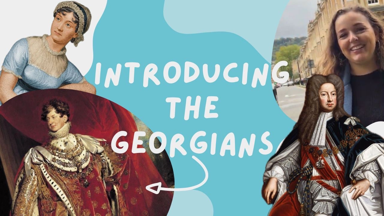 Load video: An video introduction to the Georgian era