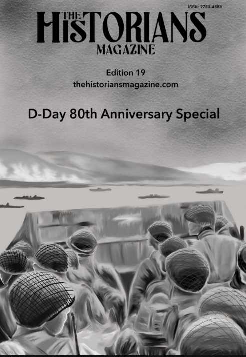 The Historians Magazine Edition 19 'D-Day Special'